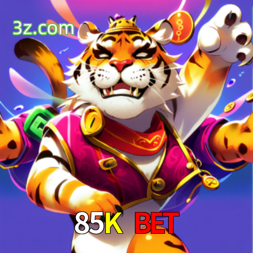 85K Bet